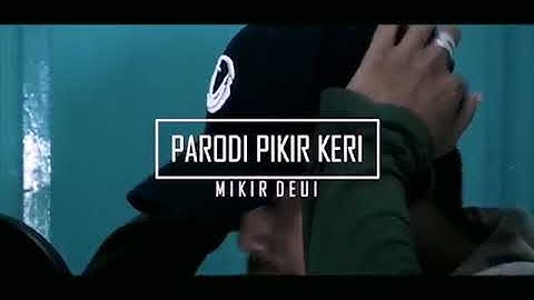 Piker Keri-[PARODI MIKIR DEUI]