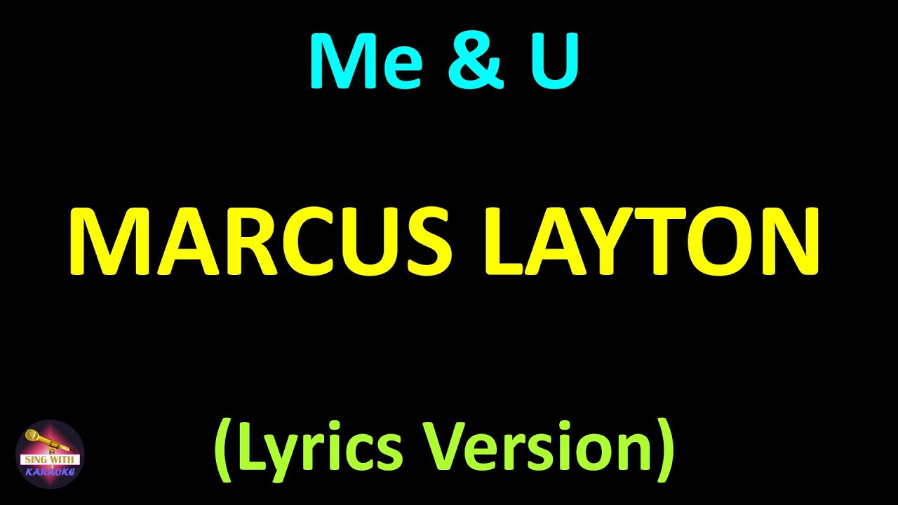 Marcus Layton Me & U (Lyrics version) YouTube