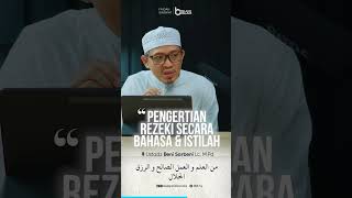 Pengertian Rezeki Secara Bahasa dan Istilah - Ustadz Beni Sarbeni, Lc