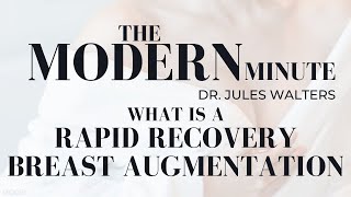What is a Rapid Recovery Breast Augmentation?