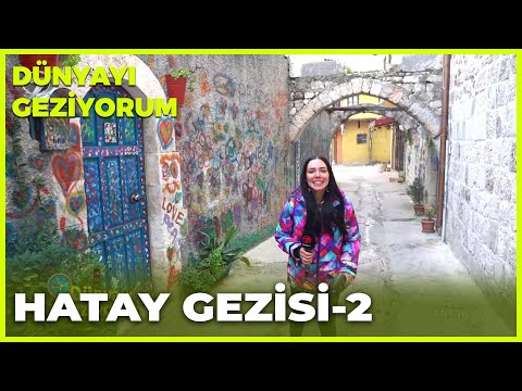 Dünyayı Geziyorum -  Hatay | 23 Ocak 2022