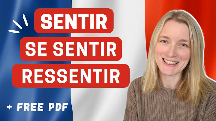 How to use Sentir - Se sentir - Ressentir in Frenc...