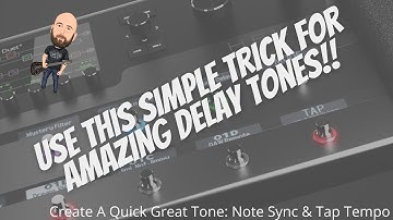 Use This Simple Trick For AMAZING Delay Tones! | Create A Quick Great Tone: Note Sync & Tap Tempo