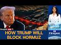 US Iran War LIVE: How a US Blockade on Iran in Strait of Hormuz Would Work | Vantage on Firstpost