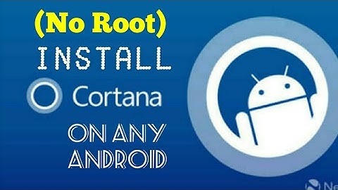 How to install Cortana on any Android  (No Root)