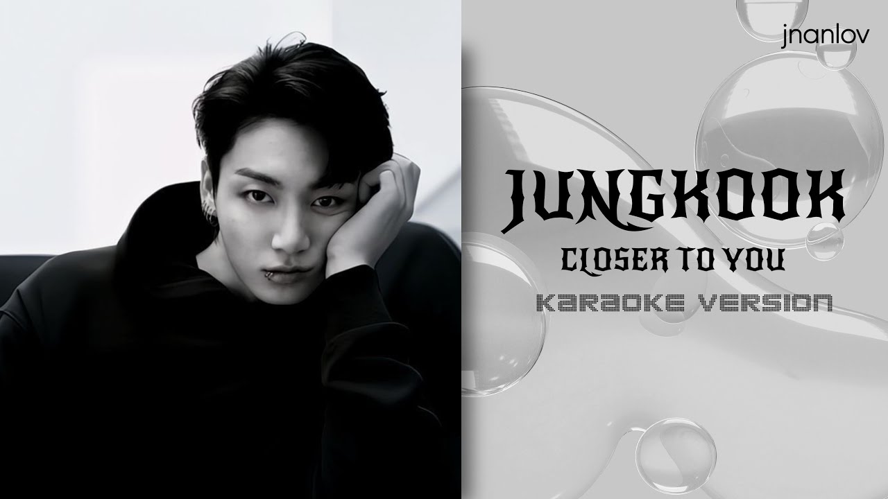JUNGKOOK - Closer to You (karaoke)