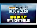 How to Play Subnautica: Below Zero With Controller on PC!