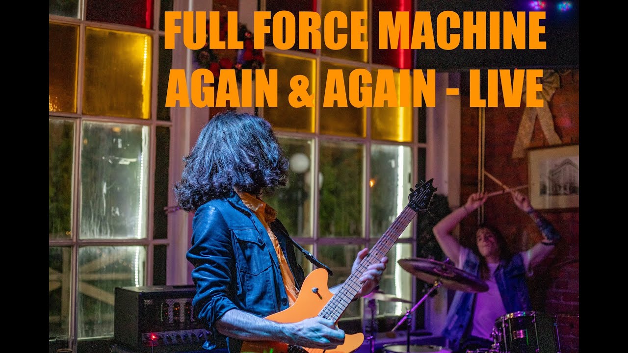 Full Force Machine | Again & Again - LIVE at The Powerhouse Dec. 3/23 ...
