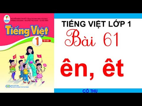 Video Tiếng Việt lớp 1| Bài 61: ên, êt| Sách Cánh Diều lớp... - youtube