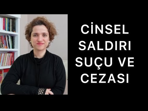 CİNSEL SALDIRI SUÇU VE CEZASI | Av. Aysel Aba Kesici |