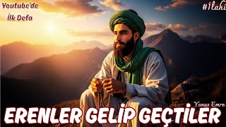 Erenler Gelip Geçtiler Yeni İlahi Youtubede İlk