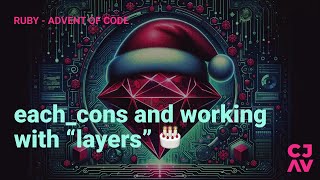 each_cons, and layers 🎂 - Day 09 - Advent of Code 2023