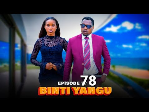 BINTI YANGU Full Episode 78 Africa Love Bruno Movie Kipute Comedy