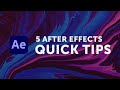 5 After Effects Quick Tips