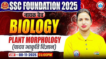 Plant Morphology : Biology By Bhawna Mam | SSC Foundation नायक Batch 2025 | Biology for SSC