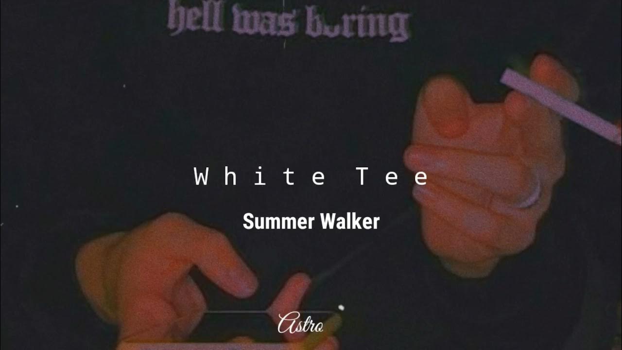 Песни версии slowed. Summer Walker White Tee. White Tee Summer Walker, no1-Noah. Summer Walker White Tee Speed up. Summer Walker Slowe.