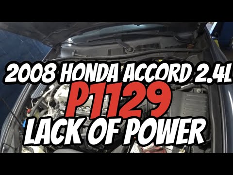 2008 HONDA ACCORD 2.4L - P1129 - LACK OF POWER - DIAG & FIX - YouTube