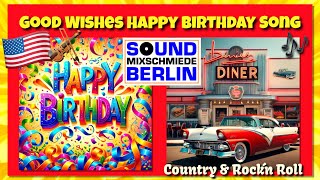 Good Wishes Happy Birthday Song ❤️ Country \& Rock’n Roll for adults BEST lovely Birthday Wishes