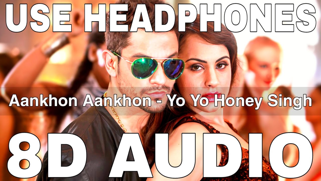 Aankhon Aankhon 8d Audio Bhaag Johnny Yo Yo Honey Singh Kunal Khemu Deana Uppal 