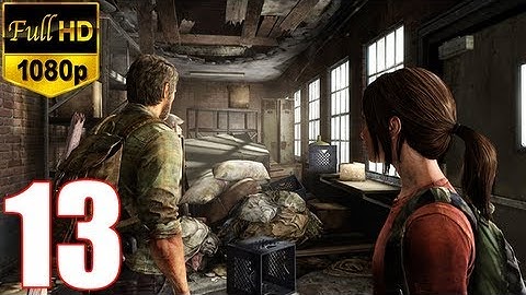 The Last Of Us - Walkthrough Part 13 Gameplay Let