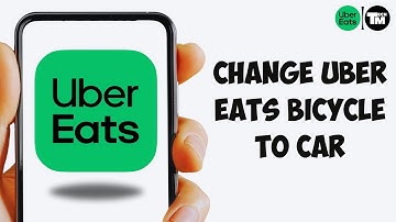 How To Change Uber Eats Bicycle To Car (2025)