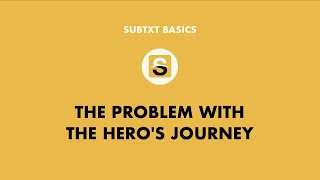 The Problem with the Hero's Journey