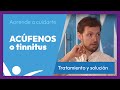 Tratamiento de Acúfenos (tinnitus) o Ruido en los oídos