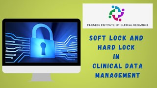 The Truth Behind Soft Lock And Hard Lock In Clinical Data Management - fineness institute screenshot 5