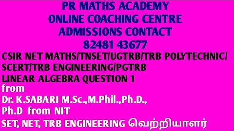 CSIR NET MATHS/TNSET/UGTRB/TRB POLYTECHNIC/ SCERT/TRB ENGINEERING/PGTRB/LINEAR ALGEBRA Question 1