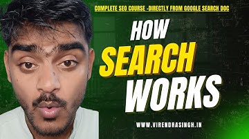 How Google Search Works: Crawling, Indexing, & Ranking Explained for SEO | Virendra Singh