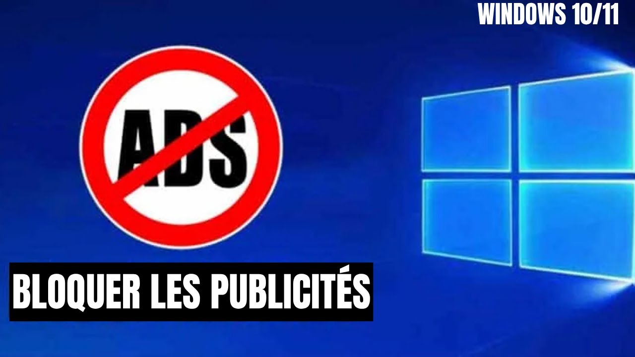 🚫 Bloquer les Publicités dans Toutes les Applications sur Windows ...