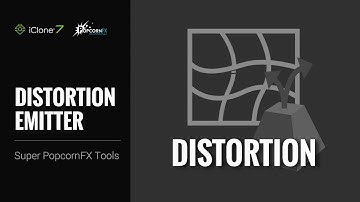 iClone Super PopcornFX Tools – Distortion Emitter