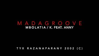 Download Lagu Madagroove - Mbolatia 2002- Kay ft Anny MP3