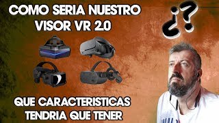 CUAL SERIA NUESTRO VISOR DE REALIDAD VIRTUAL PERFECTO ?