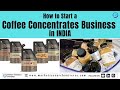 How to Start a COFFEE CONCENTRATES BUSINESS IN INDIA I Business Plan Guide