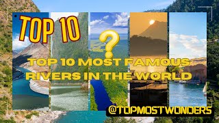 TOP 10 Most Famous Rivers in The World #top10 #river