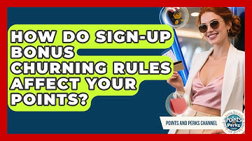 How Do Sign-up Bonus Churning Rules Affect Your Points? - Points and Perks Channel