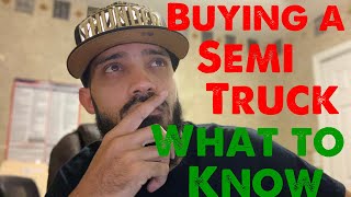 Trucking | Buying a semi truck & what to know.