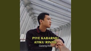 Piye Kabarmu Atiku Rindu