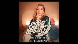 Emma Heesters - Schat Ik Ben Ok (Dj Presto Remix)