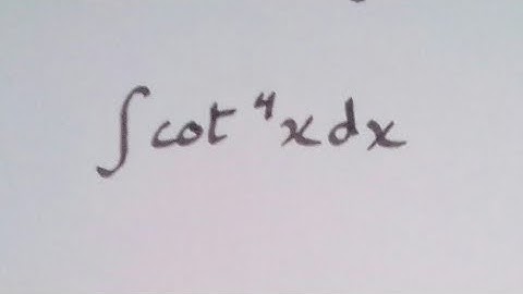 Integral of cot^4 x || Integration of trigonometric functions