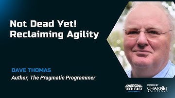 Not Dead Yet! Reclaiming Agility - Dave Thomas
