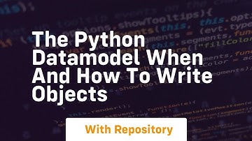 The python datamodel when and how to write objects
