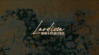Munn & Dylan Stiles - Laodicea (Lyric Video)