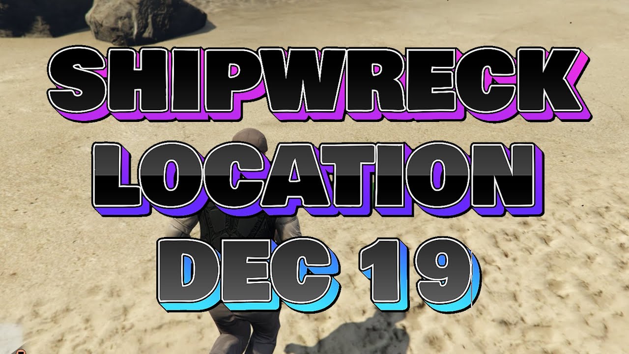 Shipwreck Location Dec 19 2022 GTA Online| GTA online daily shipwreck  location