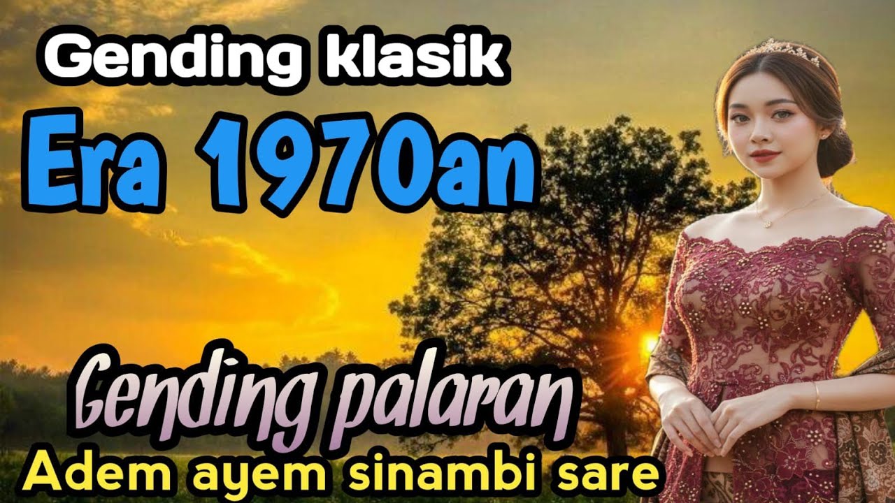 GENDING KLASIK ERA TAHUN 1970 - GENDING PALARAN GAWE ADEM AYEM SINAMBI SARE