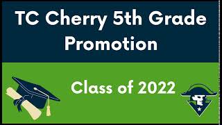 TC Cherry 5th Grade Promotion Ceremony 2022