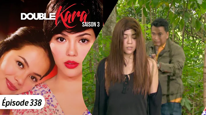 DOUBLE KARA Episode 338 en Français