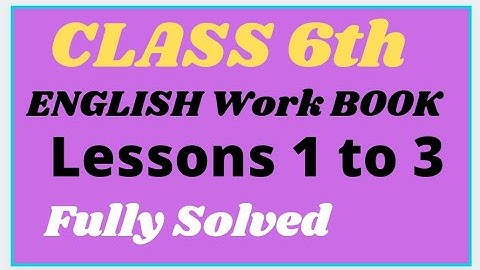 6th English Workbook Lesson 1 to 3 #pseb Class 6 My English Work Book ll English ll Class 6 solved