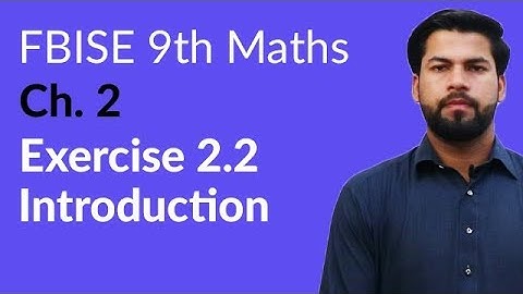 9th Class Maths FBISE, Ch 2 - 9th Maths Introduction Exercise 2.2  - 9th Maths Federal Board